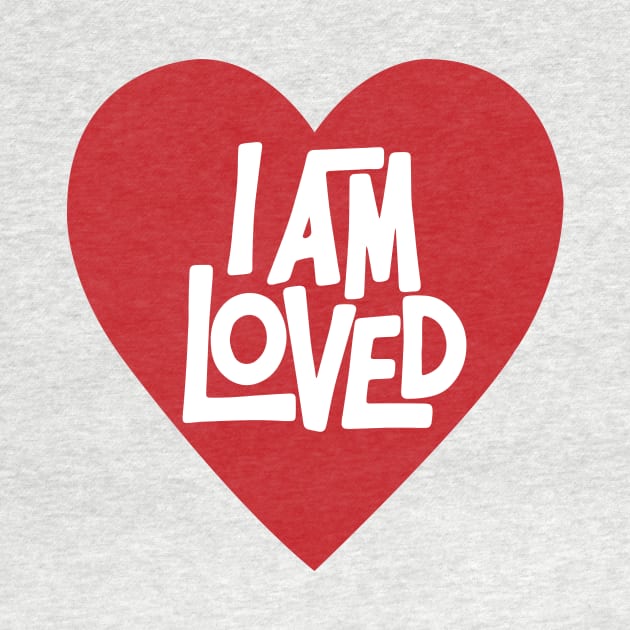 I Am Loved — heart addition by Eugene and Jonnie Tee's